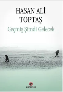 Geçmiş Şimdi Gelecek