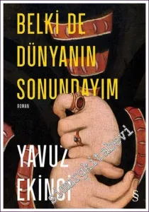 Belki de Dünyanın Sonundayım CİLTLİ -         2022
