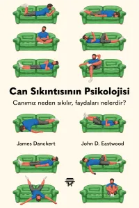 Can Sıkıntısının Psikolojisi