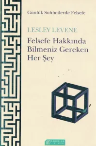 Felsefe Hakkında Bilmemiz Gereken Her Şey