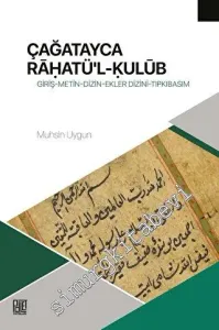 Çağatayca Rahatül-Kulub: Giriş - Metin - Dizin - Ekler Dizini - Tıpkıbasım -         2023