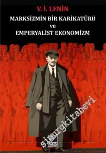 Marksizmin Bir Karikatürü ve Emperyalist Ekonomizm -