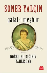 Galat-ı Meşhur - Doğru Bildiğiniz Yanlışlar