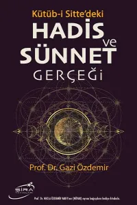 Kütüb-i Sitte'deki Hadis Ve Sünnet Gerçeği