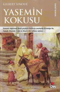 Yasemin Kokusu (Osmanlı Dağılırken Batılı Güçlerin Kozlarını Paylaştığı Ortadoğu'da, Yahudi, Filistinli, Iraklı ve Mısırlı Dört Ailenin Öyküsü)