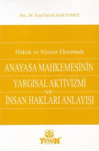Anayasa Mahkemesinin Yargısal Aktivizmi ve İnsan Hakları Anlayışı