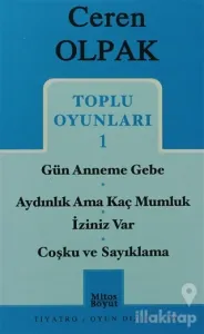 Toplu Oyunları 1- Gün Anneme Gebe -Aydınlık Ama Kaç Mumluk - İziniz Var -Coşku ve Sayıklama