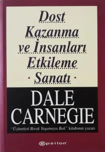 Dost Kazanma ve İnsanları Etkileme Sanatı