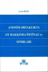 Anonim Ortaklıkta Oy Hakkında İmtiyaz ve Sınırları