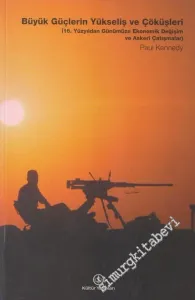Büyük Güçlerin Yükseliş ve Çöküşleri: 1500'den 2000'e Ekonomik Değişme ve Askeri Çatışmalar -         2025