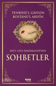 Tenbihü'l Gâfilin Bostânü'l Arifîn (Ciltli, 1. Hamur); Ebûl-Leys Semerkandi'den Sohbetler