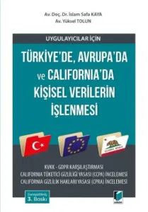 Türkiye’de, Avrupa’da ve California’da Kişisel Verilerin İşlenmesi