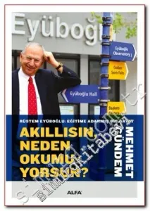 Akıllısın Neden Okumuyorsun? Rüstem Eyüboğlu: Eğitime Adanmış Bir Hayat -
