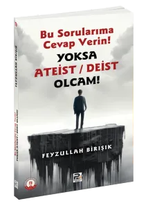 Bu Sorularıma Cevap Verin Yoksa Ateist / Deist Olcam!
