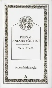 Kur'an'ı Anlama Yöntemi Tefsir Usulü