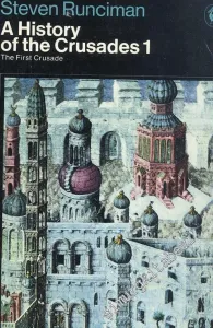 A History of the Crusades 1: The First Crusade -