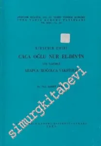 Kırşehir Emiri Caca Oğlu Nur el-Din'in 1272 Tarihli Arapça Moğolca Vakfiyesi - Die Arabisch - Mongolische Stiftungsurkunde von 1272 des Emirs von Kırşehir Caca oğlu Nur el-Din. -         1989