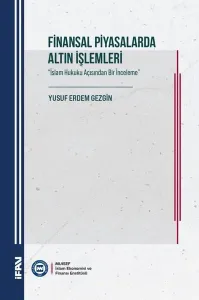 Finansal Piyasalarda Altın İşlemleri ; İslam Hukuku Açısından Bir İnceleme