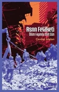 Asrın Felâketi ;Ölüm Fayında Dört Gün