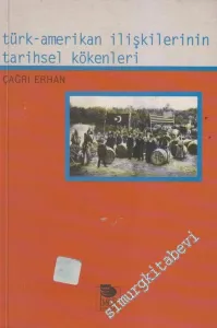 Türk - Amerikan İlişkilerinin Tarihsel Kökenleri -         2015