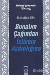 Bunalım Çağından İslamın Aydınlığına