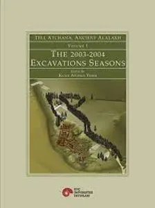 Tell Atchana, Alalah : 2003-2004 Kazı Dönemleri, 1. Cilt