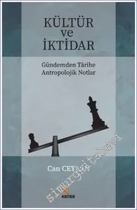 Kültür ve İktidar : Gündemden Tarihe Antropolojik Notlar -         2019
