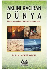 Aklını Kaçıran Dünya; Dünya Gerçekten Aklını Kaçırıyor Mu?