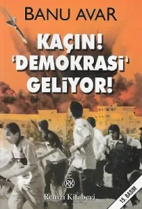 Kaçın! 'Demokrasi' Geliyor