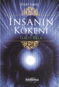 İnsanın Kökeni ve Galu Bela