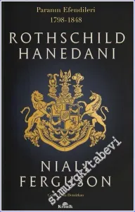 Rothschild Hanedanı: Paranın Efendileri 1798 - 1848 -         2023