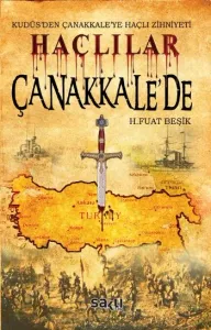 Haçlılar Çanakkale'de; Kudüs'den Çanakkale'ye Haçlı Zihniyeti