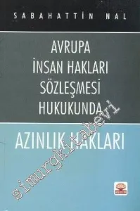 Avrupa İnsan Hakları Sözleşmesi Hukukunda Azınlık Hakları -         2010
