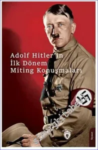 Hitlerin İlk Dönem Miting Konuşmaları -         2023