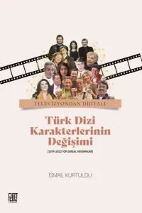 Televizyondan Dijitale Türk Dizi Karekterlerinin Değişimi