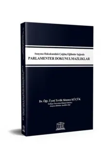 Anayasa Hukukundaki Çağdaş Eğilimler Işığında Parlamenter Dokunulmazlıklar