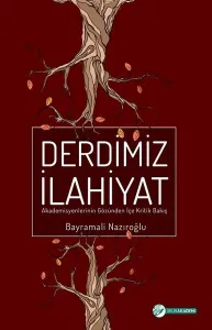 Derdimiz İlahiyat; Akademisyenlerinin Gözünden İçe Kritik Bakış