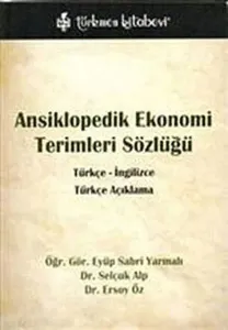 Ansiklopedik Ekonomi Terimleri Sözlüğü; Türkçe - İngilizce,  Türkçe Açıklama