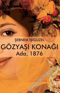 Gözyaşı Konağı: Ada, 1876 -