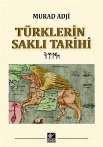 Türklerin Saklı Tarihi - Ciltli