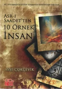 Asr-ı Saadetten 10 Örnek İnsan Asr-ı Saadetten 10 Örnek İnsan