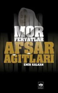 Afşar Ağıtları - Mor Feryatlar (Ciltli)