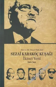 Bence XX. Yüzyıl Türk Şiiri: Sezai Karakoç Kuşağı İkinci Yeni -