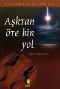Aşktan Öte Bir Yol