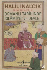 Osmanlı Tarihinde İslamiyet ve Devlet - Seçme Eserleri 9