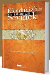 Efendimizi (S.A.V) Sahabe Gibi Sevmek