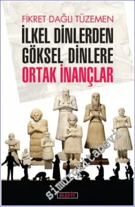 İlkel Dinlerden Göksel Dinlere Ortak İnançlar -         2024
