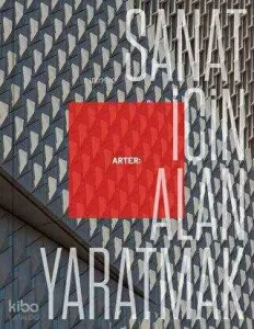 Arter;Sanat İçin Alan Yaratmak