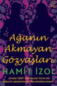 Ağanın Akmayan Gözyaşları
