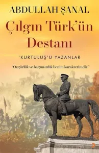 Çılgın Türk’ün Destanı -